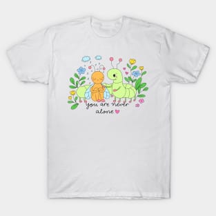 You are never alone T-Shirt